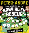 Super School Kids and the Baby Alien Rescue - Book