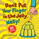 Don't Put Your Finger in the Jelly, Nelly (30th Anniversary Edition) PB - Book