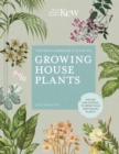 The Kew Gardener’s Guide to Growing House Plants : The art and science to grow your own house plants Volume 3 - Book