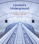 London's Underground : The Story of the Tube - eBook