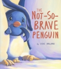 Not-So-Brave Penguin : A Story About Overcoming Fears - eBook