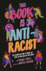 This Book Is Anti-Racist : 20 lessons on how to wake up, take action, and do the work - eBook