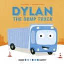 Whizzy Wheels Academy: Dylan the Dump Truck - eBook