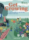 RHS: Get Growing : A Family Guide to Gardening Inside and Out - eBook