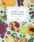 The Home And Happiness Botanical Handbook : Plant-Based Recipes for a Clean and Healthy Home - eBook