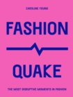 FashionQuake : The Most Disruptive Moments in Fashion - eBook