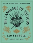 The Language of Tattoos : 130 Symbols and What They Mean - Book