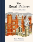 The Royal Palaces : Secrets and Scandals - Book