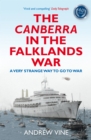THE CANBERRA IN THE FALKLANDS WAR : A Very Strange Way to go to War - Book