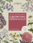 The Kew Gardener's Guide to Growing Perennials : The Art and Science to Grow with Confidence - Book