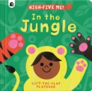 In the Jungle : A Lift-the-Flap Playbook - Book