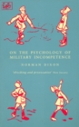 On The Psychology Of Military Incompetence - Book