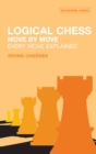 Logical Chess : Move By Move : Every Move Explained - Book