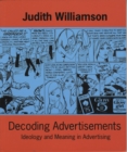 Decoding Advertisements : Ideology and Meaning in Advertising - Book