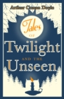 Tales of Twilight and Unseen - eBook