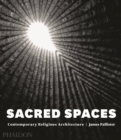 Sacred Spaces : Contemporary Religious Architecture - Book