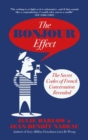 The Bonjour Effect : The Secret Codes of French Conversation Revealed - Book