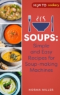 Soups: Simple and Easy Recipes for Soup-making Machines - eBook