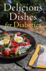 Delicious Dishes for Diabetics : A Mediterranean Way of Eating - eBook