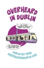 Overheard in Dublin - Book