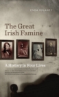 The Great Irish Famine - A History in Four Lives - eBook