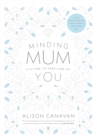 Minding Mum - It's Time to Take Care of You - eBook