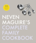 Neven Maguire's Complete Family Cookbook - Book