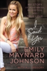 I Said Yes : My Story of Heartbreak, Redemption, and True Love - eBook