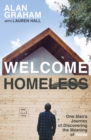 Welcome Homeless : One Man's Journey of Discovering the Meaning of Home - eBook