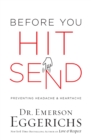 Before You Hit Send : Preventing Headache and Heartache - eBook