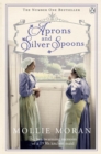 Aprons and Silver Spoons : The heartwarming memoirs of a 1930s scullery maid - Book