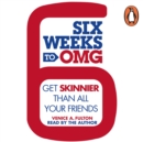 Six Weeks to OMG : Get skinnier than all your friends - eAudiobook
