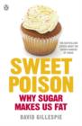 Sweet Poison : Learn how to break your addiction with sugar for life - Book