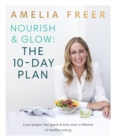 Nourish & Glow: The 10-Day Plan : Kickstart a lifetime of healthy eating - Book