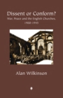 Dissent or Conform : War, Peace and the English Churches 1900-1945 - eBook