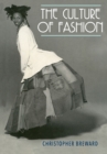 The Culture of Fashion : A New History of Fashionable Dress - Book