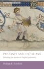 Peasants and Historians : Debating the Medieval English Peasantry - Book