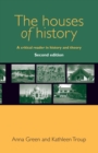 The Houses of History : A Critical Reader in History and Theory, - Book