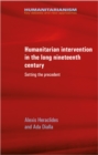 Humanitarian intervention in the long nineteenth century : Setting the precedent - eBook