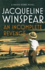 An Incomplete Revenge : Maisie Dobbs Mystery 5 - Book