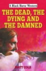 The Dead, the Dying and the Damned - eBook