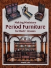 Making Miniature Period Furniture for Dolls' Houses - eBook