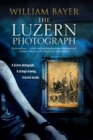 The Luzern Photograph : A Noir Thriller - Book