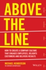 Above the Line : How to Create a Company Culture that Engages Employees, Delights Customers and Delivers Results - eBook
