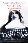 Mary Mackillops Sisters : A Life Unveiled - eBook