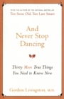 And Never Stop Dancing : Thirty more true things you need to know now - eBook