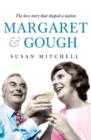 Margaret & Gough : The love story that shaped a nation - eBook