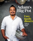 Adam's Big Pot:  Easy Family Dinners : Easy Family Dinners - eBook
