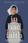 In Bad Faith : Inside a secret ultra-Orthodox sect and the brutal betrayal it tried to hide - eBook