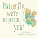 Butterfly, We're Expecting You! - eBook